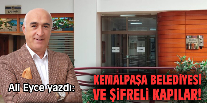 Kemalpaşa Belediyesi’nde Şifreli Kapılar!