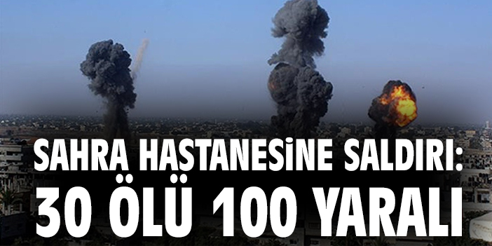 İsrail Gazze’ye Saldırıyor: 30 Ölü, 100 Yaralı