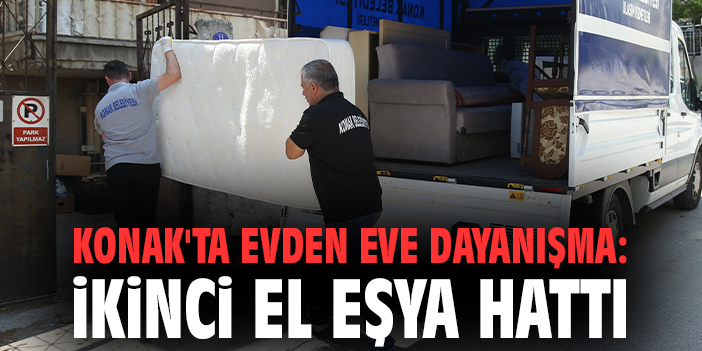 Konak Belediyesi’nden İkinci El Eşya Hattı: Dayanışma Güçleniyor!