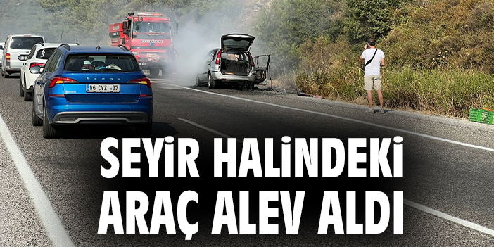 Milas Yatağan Karayolu’nda Otomobil Yangını!
