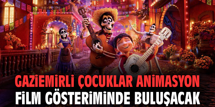 Gaziemirli Çocuklar ‘Coco’ İle Buluşuyor!