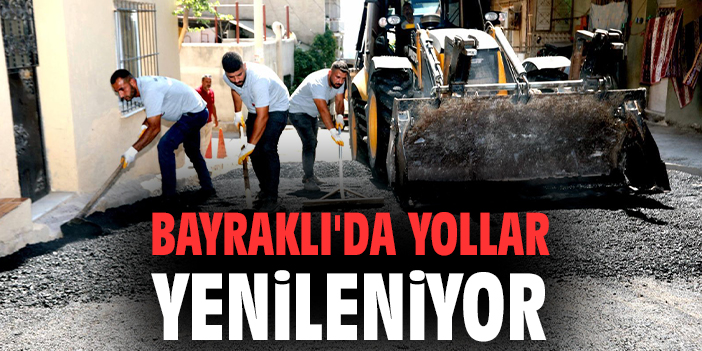 Bayraklı’da Yol Yenileme Çalışmaları Hız Kesmiyor