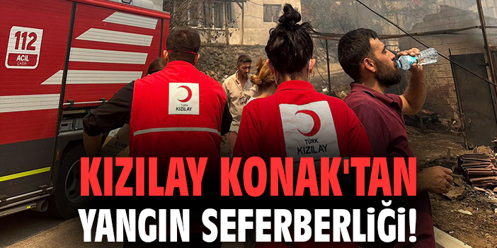 Kızılay Konak Şubesi Yamanlar Dağı’ndaki Yangına Yardımı Sürdürüyor