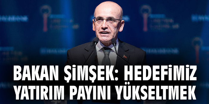 Şimşek: Türkiye’ye Yapılan Doğrudan Yatırımlar Artıyor!