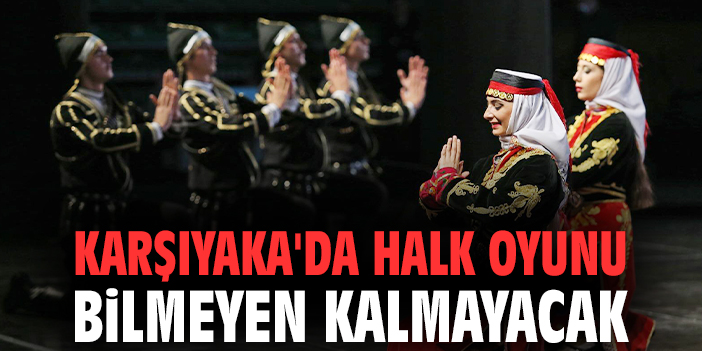 Karşıyaka’da Ücretsiz Halk Oyunları Kursu Başlıyor!