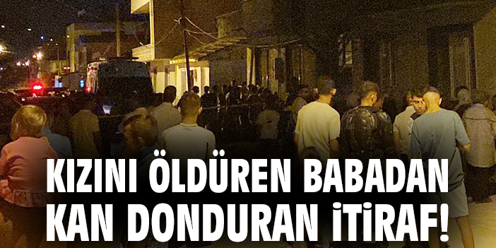 Kızını Doğum Günü İçin Öldürdü! Cinayetin Detayları Ortaya Çıktı