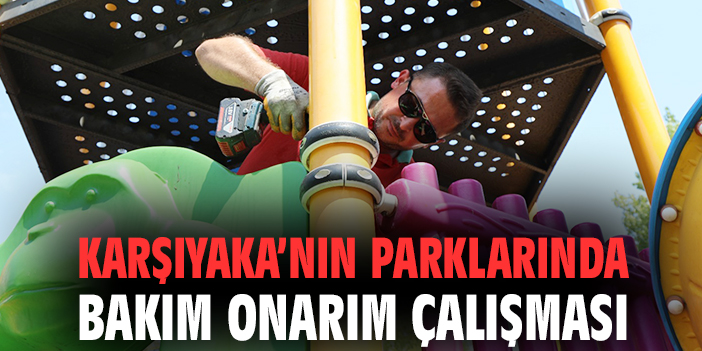 Karşıyaka Belediyesi Parkları Yeniliyor!