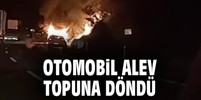 Büyük Melen’de Otomobil Alev Aldı, Panik Anlar!