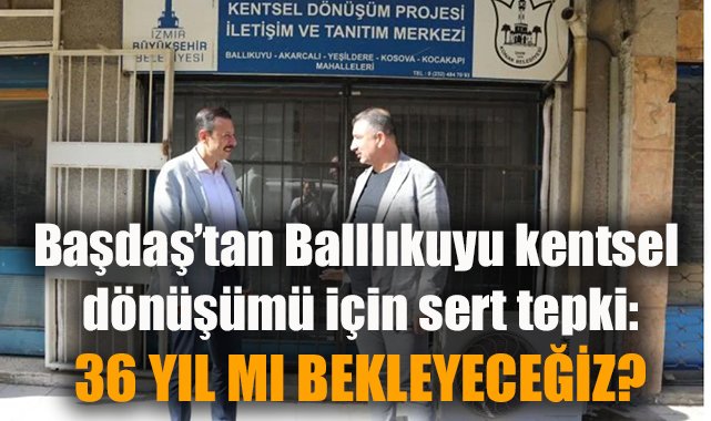 Ballıkuyu Kentsel Dönüşümünde 36 Yıl Bekleyeceğiz!
