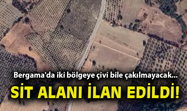 Bergama’da Koruma Altına Alınan Yeni Alanlar!