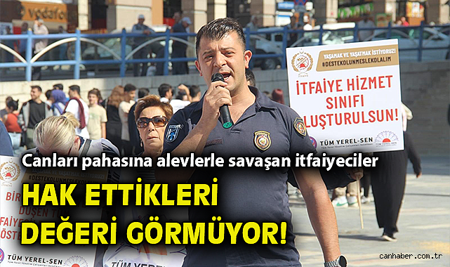 İtfaiyecilerin Değeri Artırılmalı!