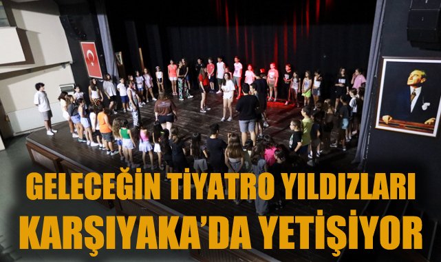 Karşıyaka Belediye Tiyatrosu’ndan Yaz Kursu Heyecanı!