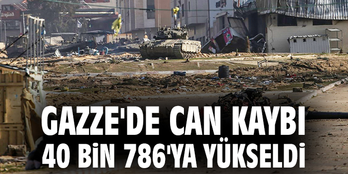 Gazze’de can kaybı 40 bin 786’ya yükseldi