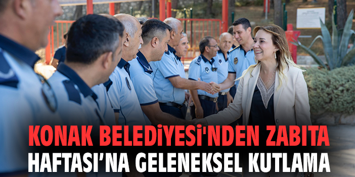 Konak Belediyesi’nden Zabıta Haftası’na geleneksel kutlama