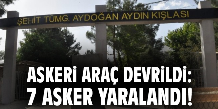 Askeri araç devrildi: 7 asker yaralandı!