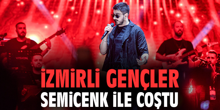 İzmirli gençler Semicenk ile coştu