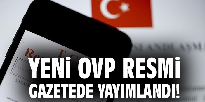 Yeni OVP resmi gazetede yayımlandı!