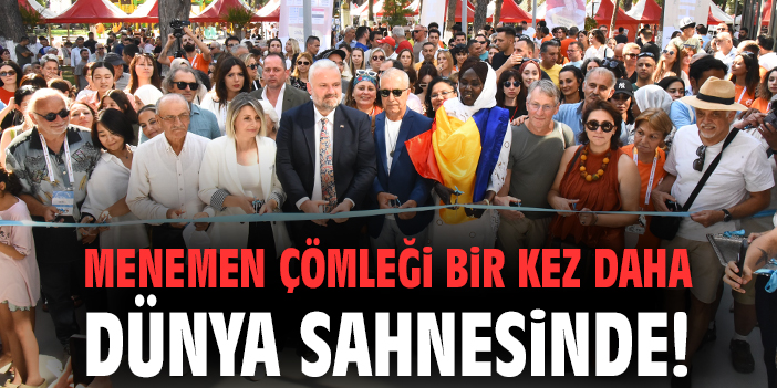 Menemen çömleği bir kez daha dünya sahnesinde!