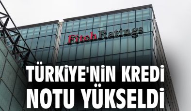 Türkiye’nin kredi notu yükseldi