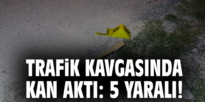 Trafik kavgasında kan aktı: 5 yaralı!