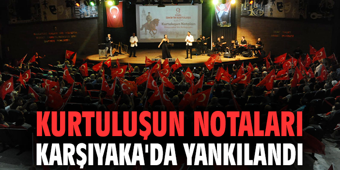 Kurtuluş Coşkusu Karşıyaka’da Notalarla Yaşandı