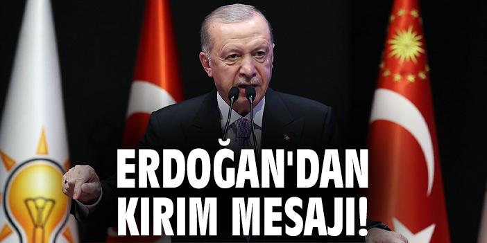 Erdoğan’dan Kırım Tatarları’na Destek Mesajı