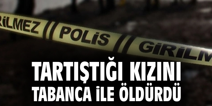 Babadan Kızına Kurşun: Aile İçi Tartışma Faciası