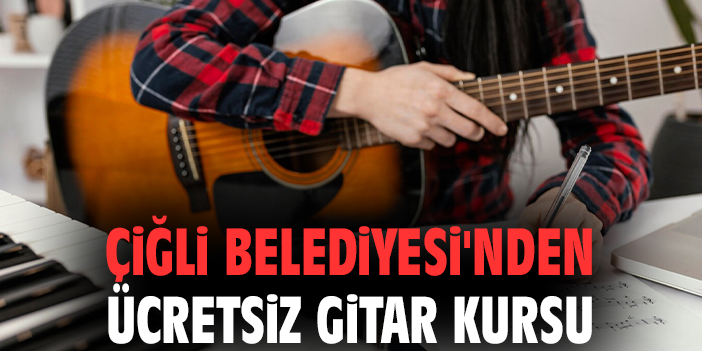 Çiğli’de Ücretsiz Gitar Kursu İçin Kayıtlar Başladı!