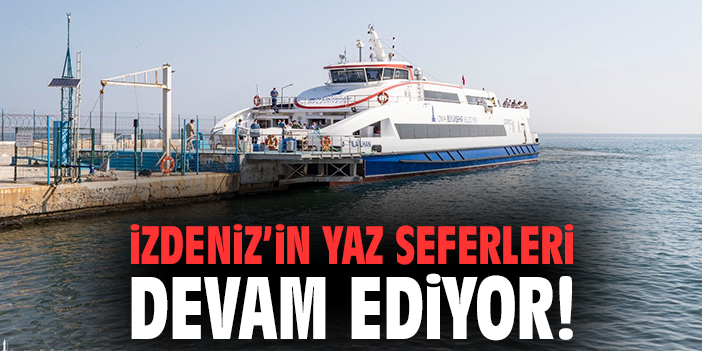Eylül Ayında İZDENİZ Seferleri Devam Ediyor!