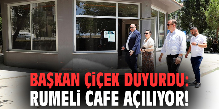 Menderes’e Yeni Bir Sosyal Alan: Rumeli Cafe Açılıyor!