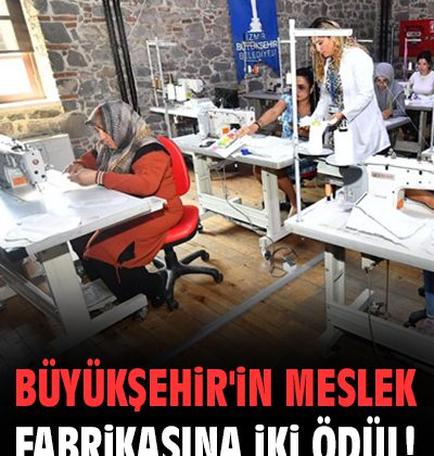 İzmir’in Meslek Fabrikası, Ödüllerle Taçlandı!