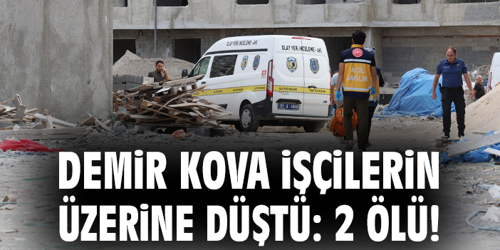 Vinç Kazasında İki İşçi Hayatını Kaybetti