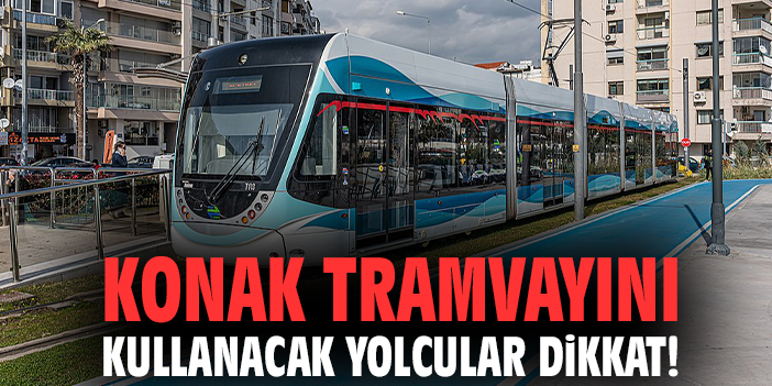 Konak Tramvayı’nda Gece Sefer Düzenlemesi!