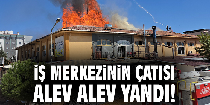 İslahiye’de İş Merkezinde Korkutan Yangın!
