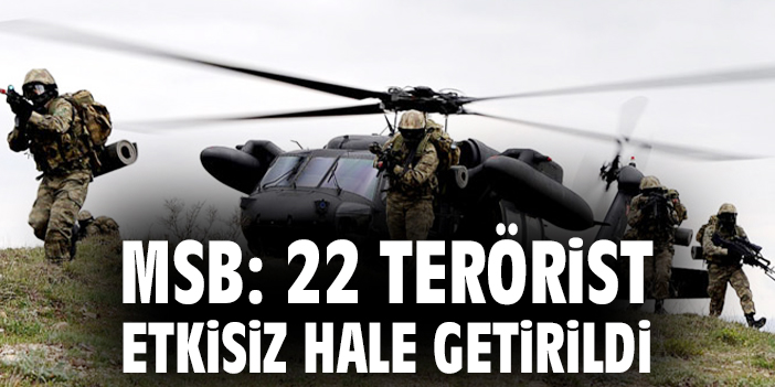TSK’dan Teröristlere Büyük Darbe: 22 Etkisiz