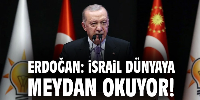 Erdoğan: İsrail’in Saldırıları İnsanlığa Yapılmakta