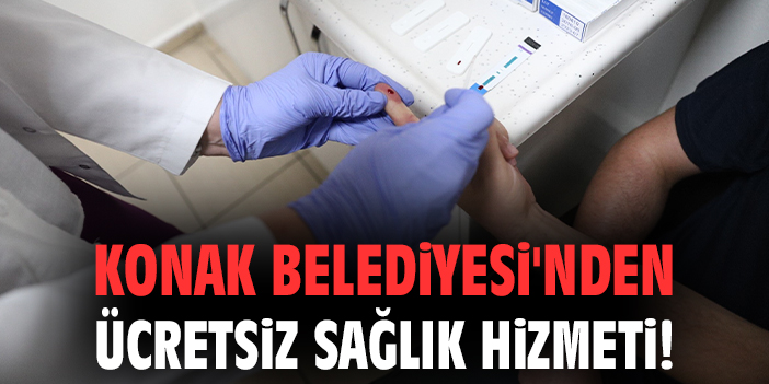 Konak’ta Ücretsiz Sağlık Testi İmkanı!