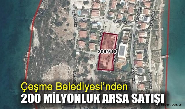 Çeşme’de 201 Milyonluk Arsa İhalesi Yapılacak!