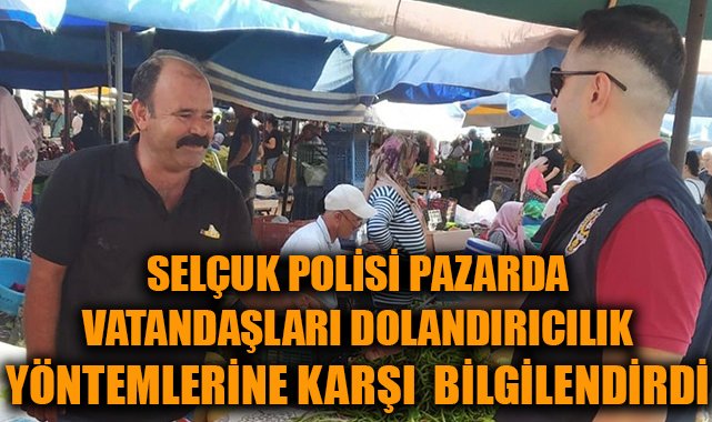 Selçuk’ta Dolandırıcılığa Karşı Bilgilendirme!