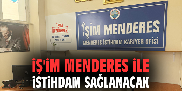 Menderes’te İşsizlikle Mücadele: İş’im Menderes Başladı!