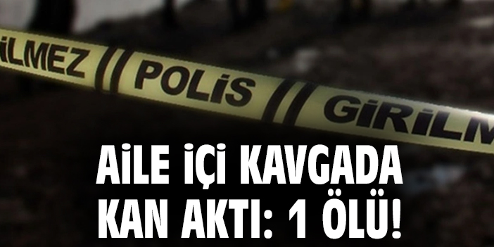 Aile İçinde Silahlı Arbede: 1 Ölü, 1 Yaralı!