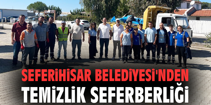 Seferihisar Belediyesi’nden Temizlik Hamlesi!