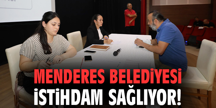 Menderes Belediyesi İş İmkanlarıyla Umut Aşılıyor
