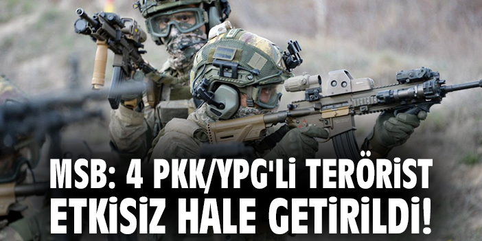 Sınırda Terörle Mücadele: 4 Terörist Etkisiz Hale Getirildi