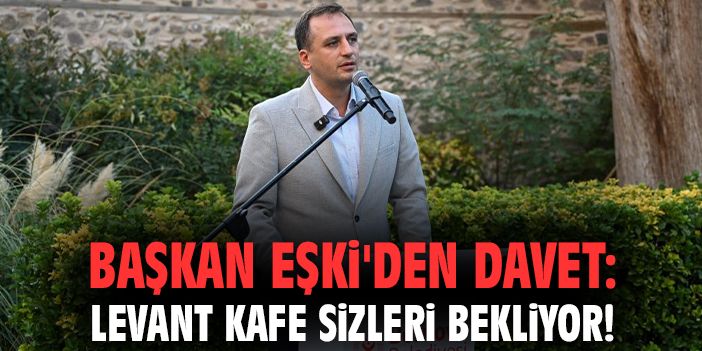 Bornova’da Levant Kafe ile Kültür Buluşması!