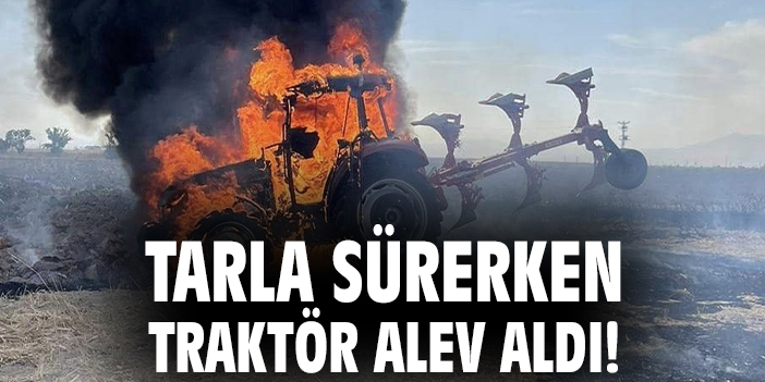 Traktör Alev Alev Yandı: Yangın Sebebi Araştırılıyor
