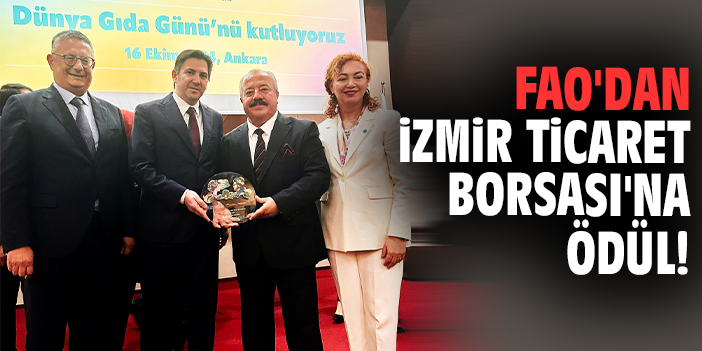 İzmir Ticaret Borsası’na Dünya Gıda Günü Ödülü