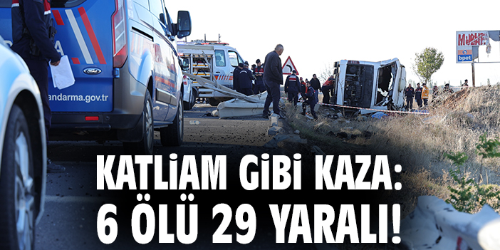 Feci Kaza: 6 Ölü, 29 Yaralı, Olay Yerinde Panik!