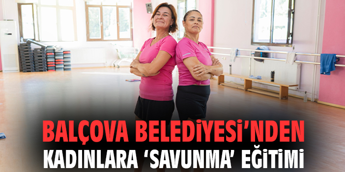 Balçova’da Kadınlar İçin Savunma Eğitimi!
