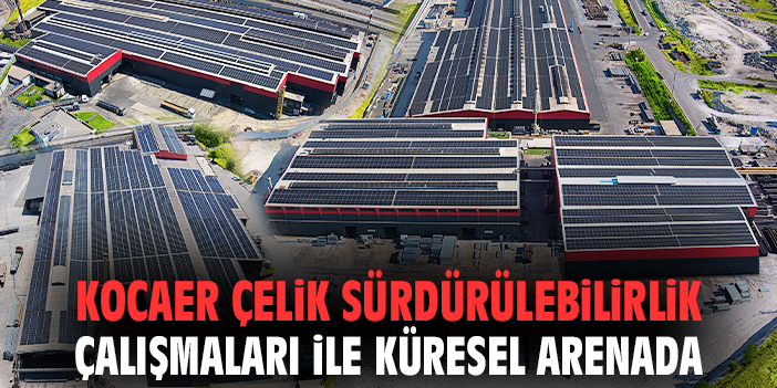 Kocaer Çelik Sürdürülebilirlik İçin Responsible Steel Üyesi